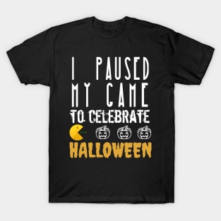 I Paused My Game To Celebrate Halloween T-Shirt